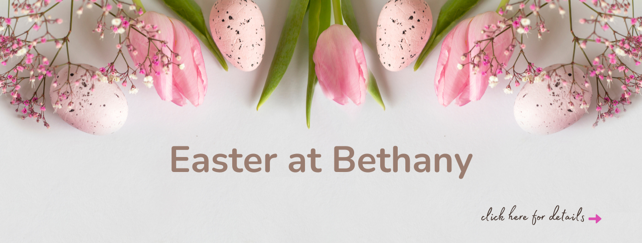 Easter at Bethany