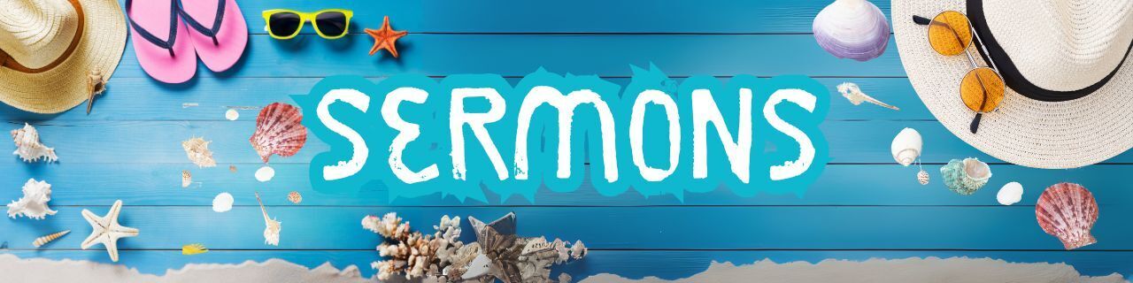 Sermons - summer