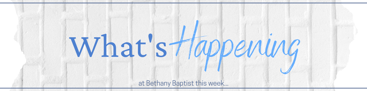 What's Happening at Bethany This Week