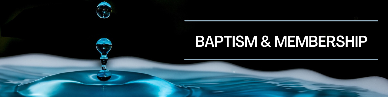 Baptism & Membership
